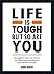Life is Tough, But So Are You by Debbi Marco
