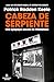 Cabeza de serpiente: Una epopeya oscura en Chinatown / The Snakehead: An Epic Tale of the Chinatown Underworld and the American Dream (Spanish Edition)