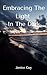 Embracing The Light In The Dark by Janice Guy