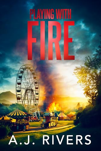 Playing with Fire (Dean Steele Mystery Thriller Book 10)