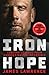 Iron Hope: Lessons Learned from Conquering the Impossible