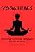 YOGA HEALS: DISCOVER THE EX...