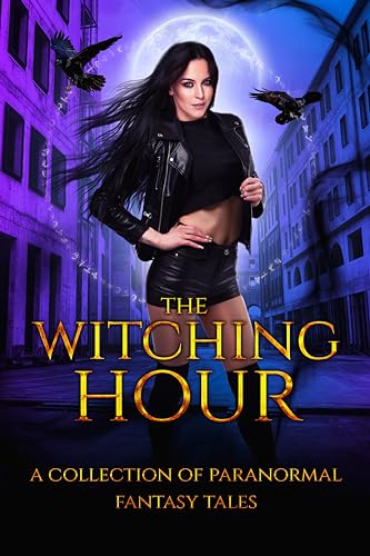 The Witching Hour: A Collection Of Paranormal Fantasy Tales (Kindle Edition)