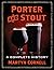 Porter and Stout: A Complet...