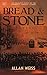 Bread and Stone