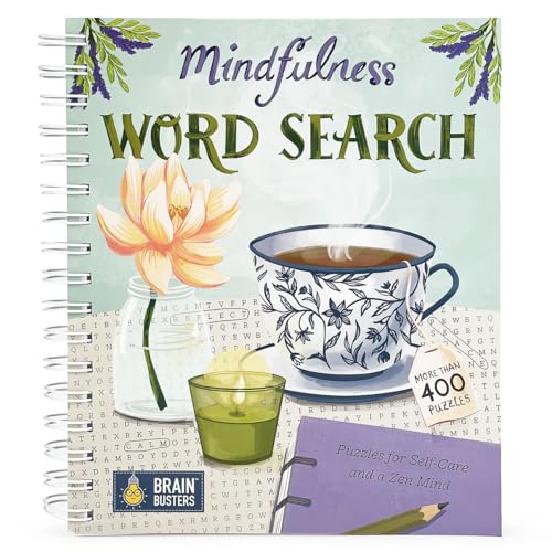Mindfulness Word Search Book - Spiral-Bound Puzzle Multi-Level Word Search Book for Adults Including More Than 400 Puzzles; Puzzles for Self-Care and a Zen Mind (Brain Busters)