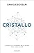 Cristallo: Viaggio alla scoperta delle pietre e del loro potere (Italian Edition)