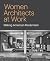 Women Architects at Work by Mary Anne Hunting