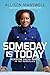 Someday is Today: Achieving...