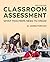 Classroom Assessment: What Teachers Need to Know