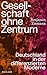 Gesellschaft ohne Zentrum by Benjamin Ziemann