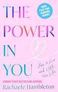 The Power in You: How to Live and Love Your Life