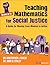 Teaching Mathematics for Social Justice, Grades K-12: A Guide for Moving From Mindset to Action (Corwin Mathematics Series)