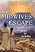 The Midwives' Escape: From ...