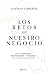 Los retos son nuestro negocio: Cómo adaptarse, reinventarse y triunfar en un siglo de cambios (Spanish Edition)