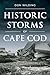 Historic Storms of Cape Cod