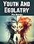 Youth And Egolatry