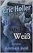 Eric Holler: Blau und Weiß:...