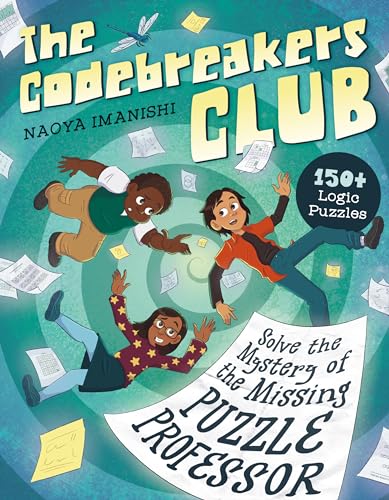 The Codebreakers Club Solve the Mystery of the Missing Puzzle Professor: 150+ Logic Puzzles (Paperback)
