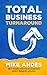 Total Business Turnaround: Why Home Service Businesses Don’t Make $1,000,000