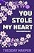 You Stole My Heart (You Are...