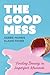 The Good Mess: Finding Beau...