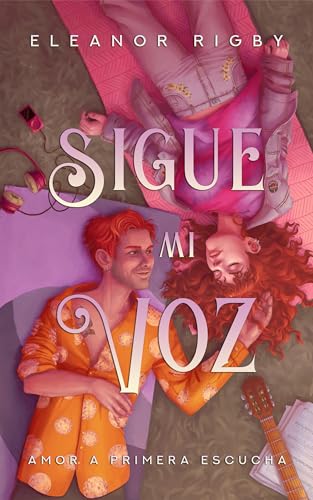 Sigue mi voz: Amor a primera escucha (Spanish Edition)