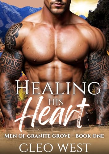 Healing His Heart: An Instalove Romance (Men of Granite Grove Book 1)