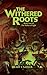 The Withered Roots (The Mal...