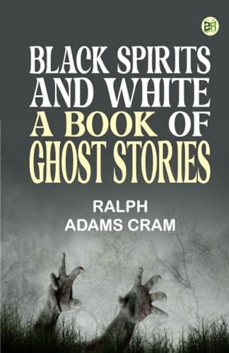 Black Spirits and White: A Book of Ghost Stories