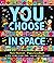 You Choose in Space