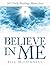 Believe in Me: 365 Daily Re...