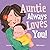 Auntie Always Loves You! (a...