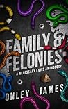Family & Felonies...