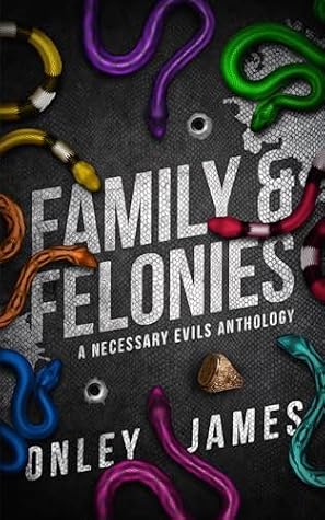 Family & Felonies: A Necessary Evils Anthology