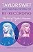 Taylor Swift and the Philosophy of Re-recording: The Art of Taylor's Versions