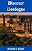 Discover Dordogne: A Travel...
