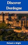 Discover Dordogne...