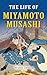 The Life of Miyamoto Musash...