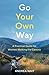 Go Your Own Way by Andrea Wait