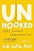 Unhooked: Free Yourself fro...