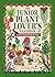 The Junior Plant Lover's Handbook by Molly Williams