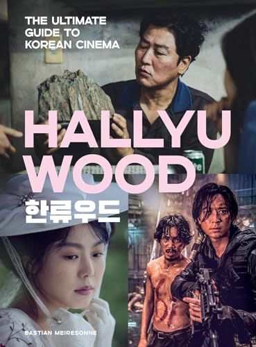 Hallyuwood: The Ultimate Guide to Korean Cinema (Hardcover)