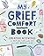 My Grief Comfort Book: Creative Activities to Help Kids Cope with Loss and Keep Memories Alive