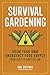 Survival Gardening: Grow Yo...