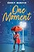 One Moment by Becky Hunter One Moment by Becky Hunter