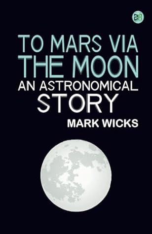 To Mars via The Moon: An Astronomical Story