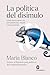 La política del disimulo: Cómo descubrir las artimañas del poder con Mazarino (Spanish Edition)