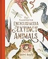 The Illustrated Encyclopaedia of Extinct Animals by Sami Bayly