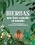 Hierbas que han sanado el m...